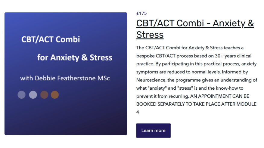 The CBT/ACT Combi course for Anxiety & Stress with Debbie Featherstone